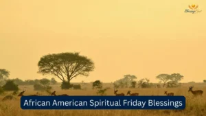African American Spiritual Friday Blessings
