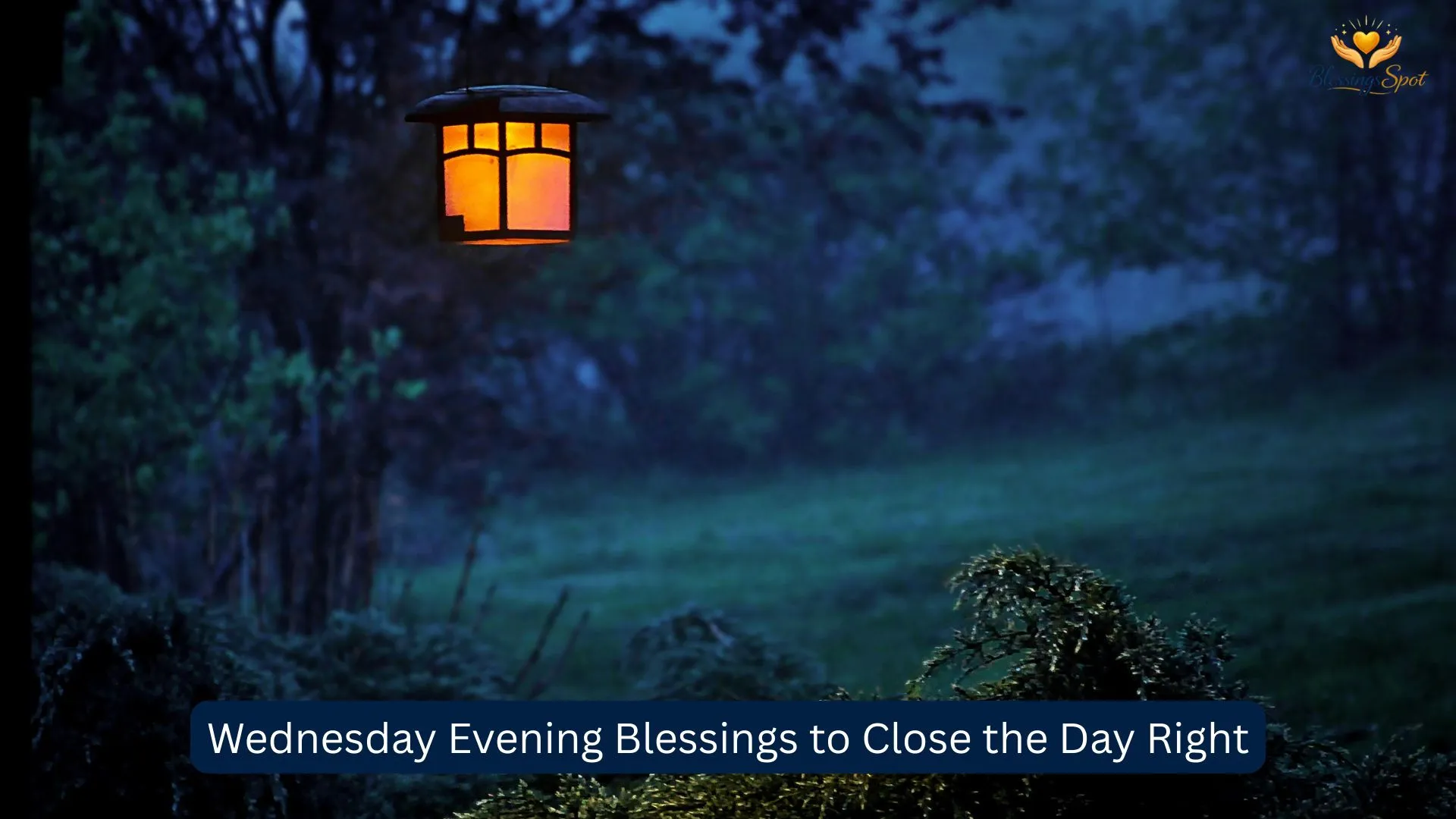 Wednesday Evening Blessings to Close the Day Right
