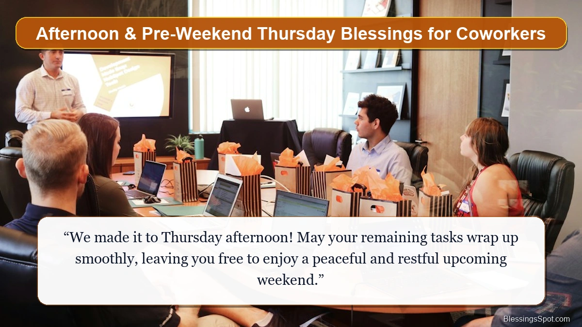 Afternoon and pre-weekend Thursday blessings for coworkers showing colleagues concluding a successful presentation.