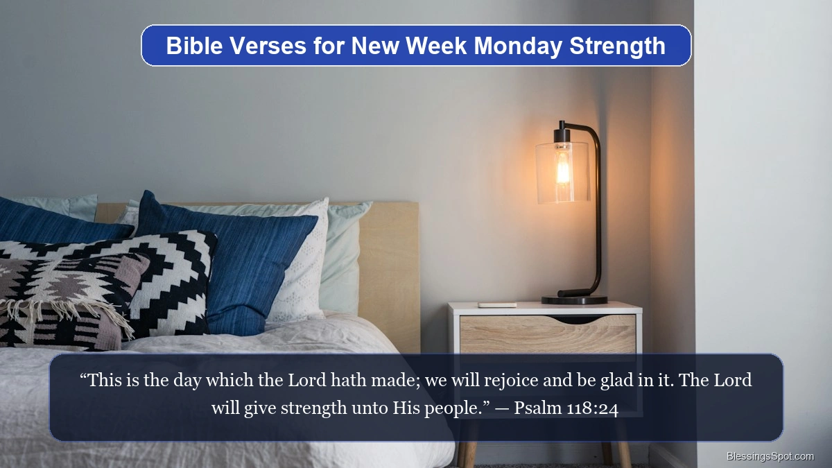 Bible verses for new week Monday strength showing peaceful morning light.