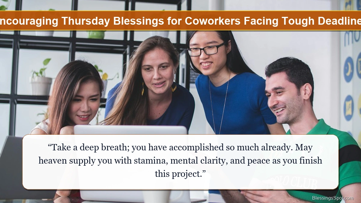 Encouraging Thursday blessings for coworkers facing deadlines showing colleagues laughing and supporting each other warmly.