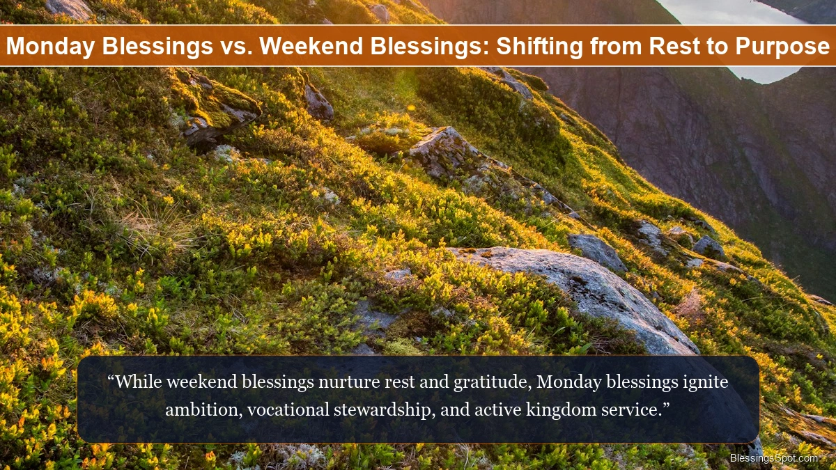 Monday blessings vs weekend blessings showing majestic sunlit mountain summits overlooking peaceful valleys.