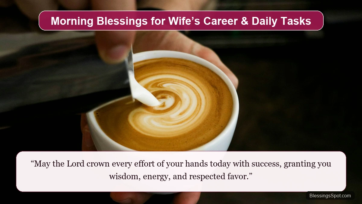 Morning blessings for wife career and work showing a peaceful desk and warm morning beverage.
