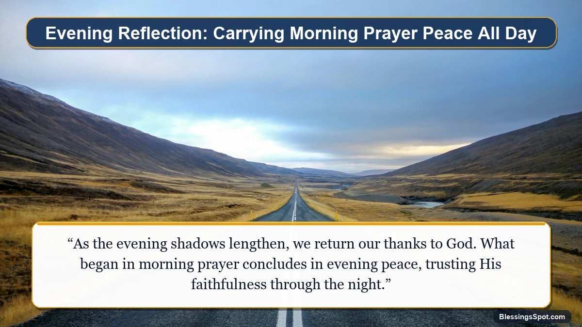 Evening reflection and peaceful conclusion of morning prayer for today showing a peaceful open road leading toward twilight horizon.