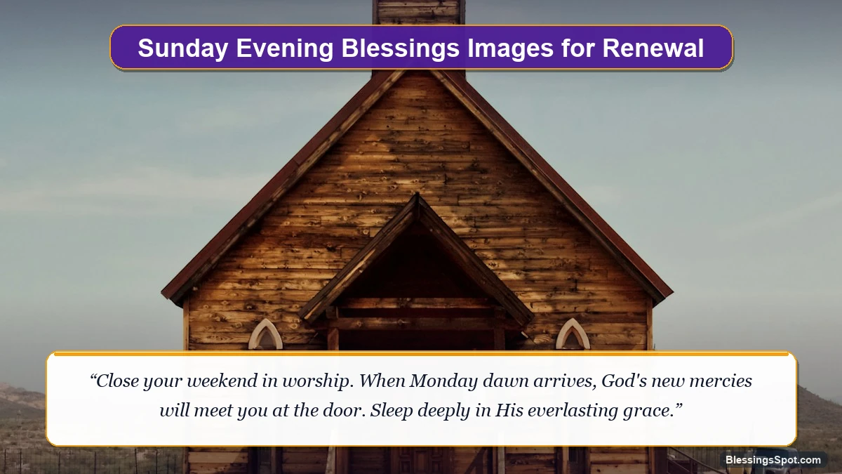 Sunday evening blessings images for spiritual renewal showing a historic country chapel illuminated under dusk skies.