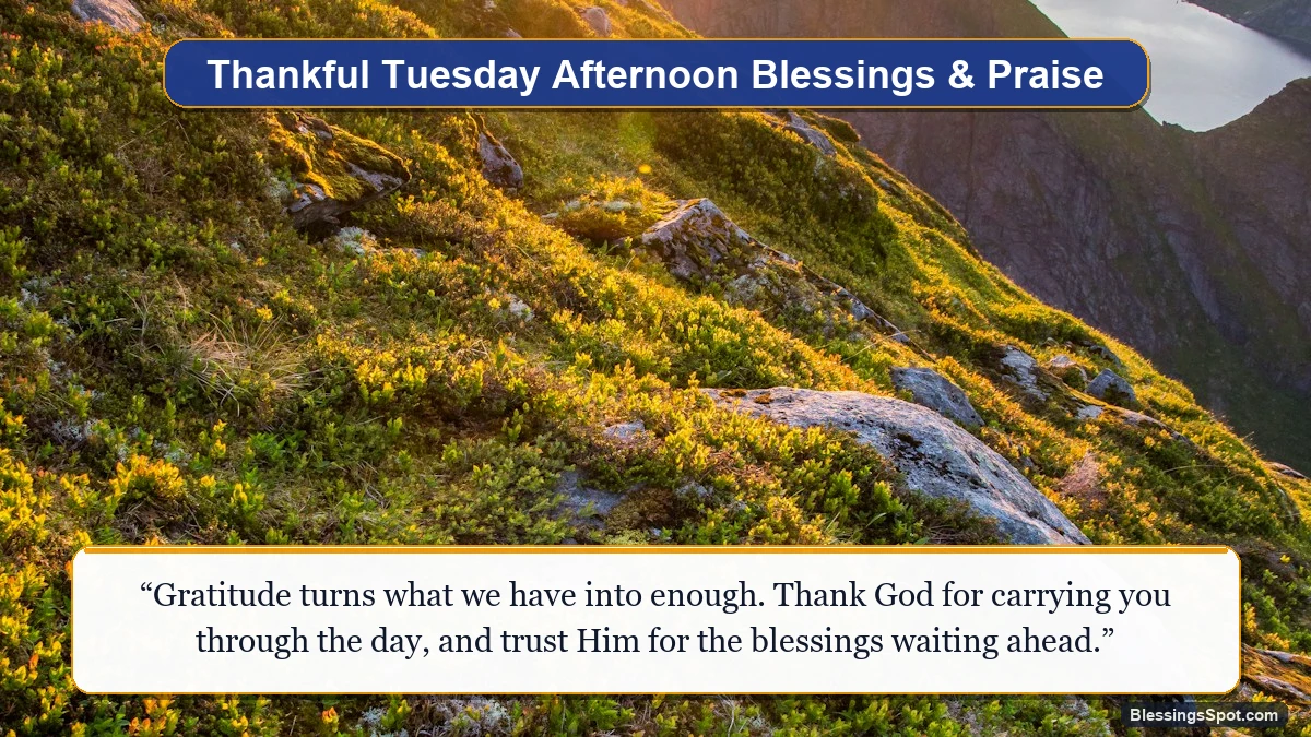Thankful Tuesday afternoon blessings showing sun-drenched golden mountain peaks under open sky.