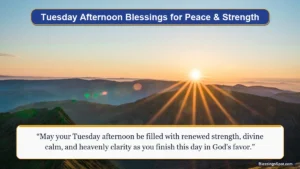 Tuesday afternoon blessings showing radiant golden afternoon sun over majestic scenic hills.